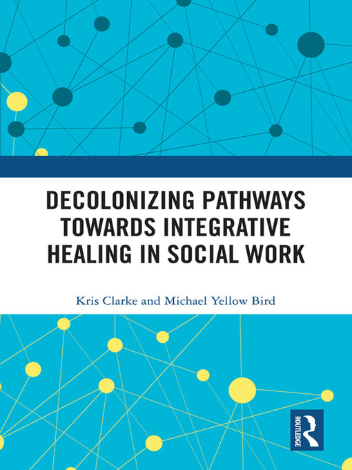 Cover of Decolonizing Pathways towards Integrative Healing in Social Work